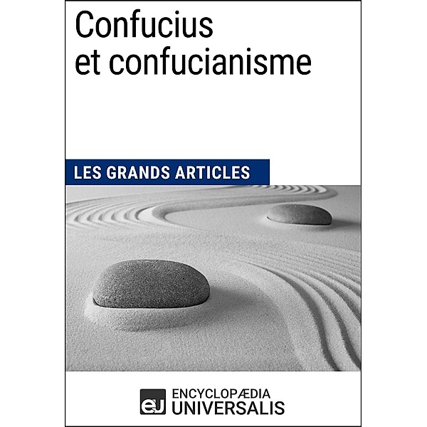 Confucius et confucianisme, Encyclopaedia Universalis
