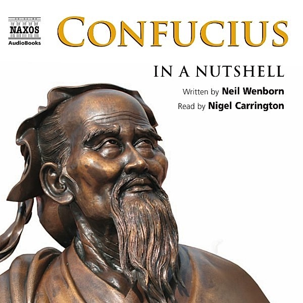 Confucius In A Nutshell (Unabridged), Neil Wenborn