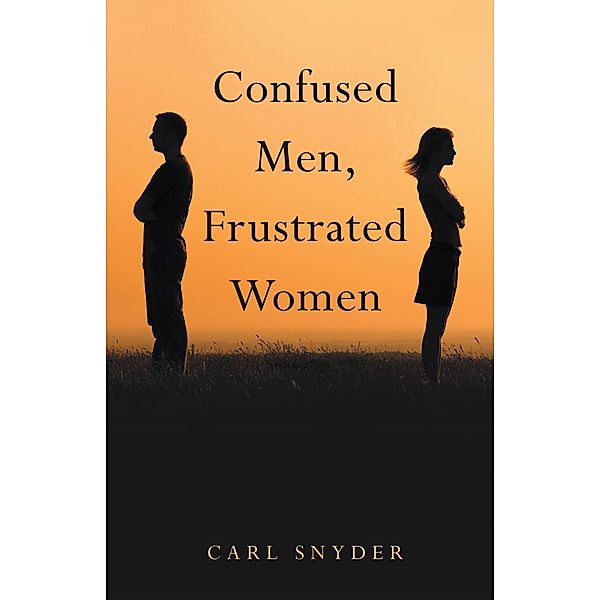 Confused Men, Frustrated Women, Carl Snyder