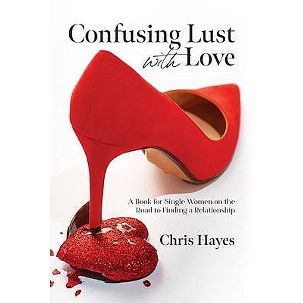 Confusing Lust with Love, Chris Hayes