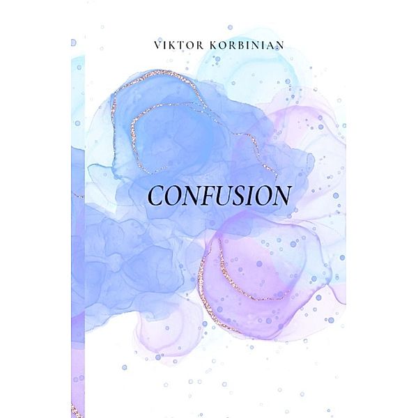 Confusion, Viktor Korbinian