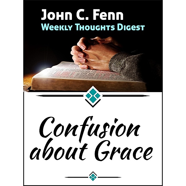 Confusion About Grace, John C. Fenn