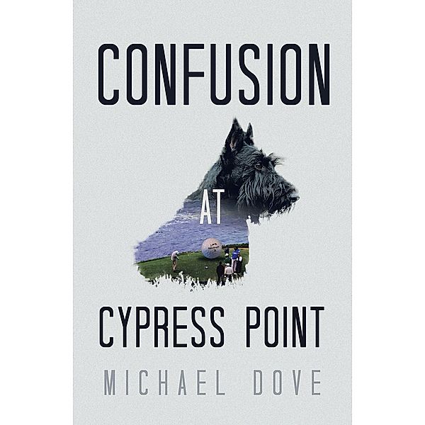 Confusion at Cypress Point, Michael Dove