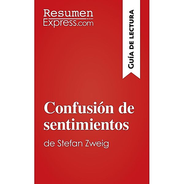 Confusión de sentimientos de Stefan Zweig (Guía de lectura), Resumenexpress. Com