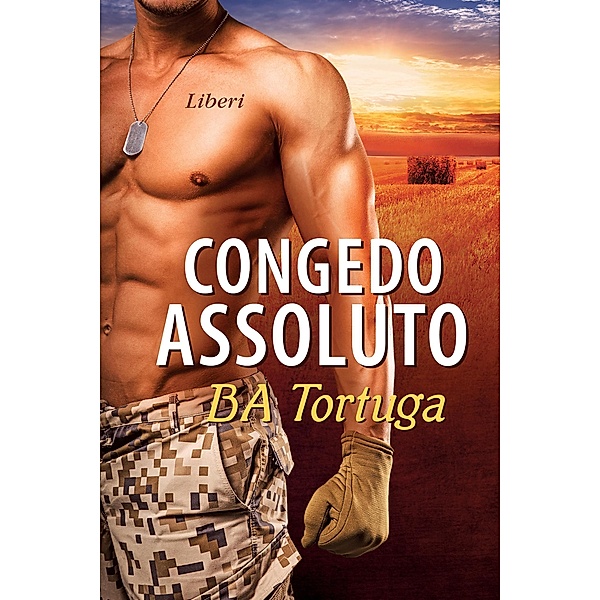 Congedo Assoluto (Release, #2) / Release, BA Tortuga