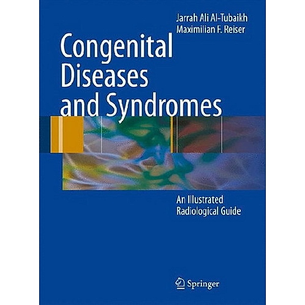 Congenital Diseases and Syndromes, Jarrah Ali Al-Tubaikh, Maximilian F Reiser