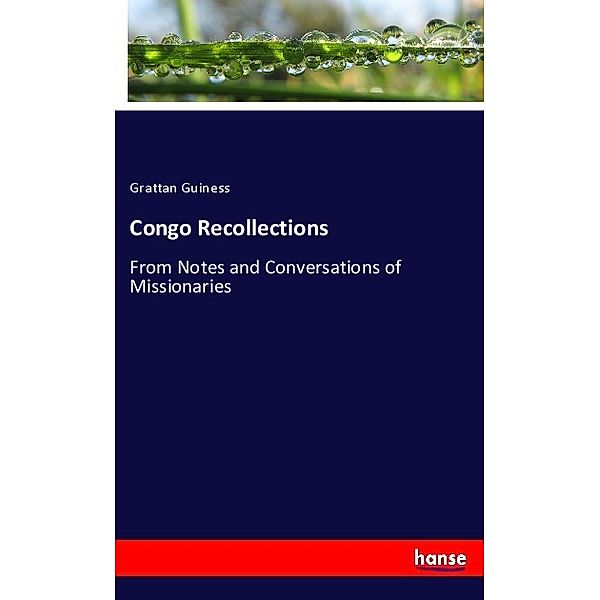 Congo Recollections, Grattan Guiness