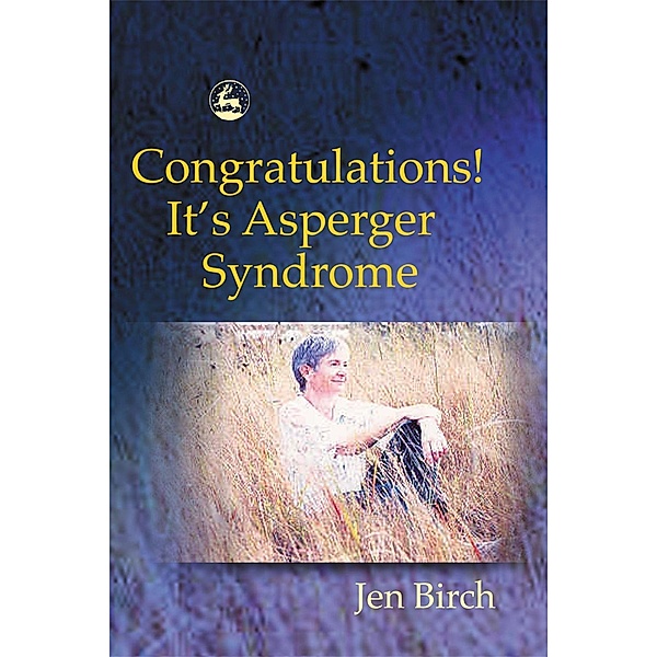Congratulations! It's Asperger Syndrome, Jen Birch