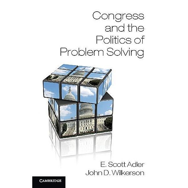 Congress and the Politics of Problem Solving, E. Scott Adler