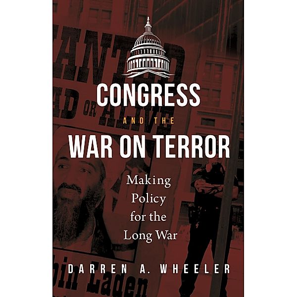Congress and the War on Terror, Darren A. Wheeler