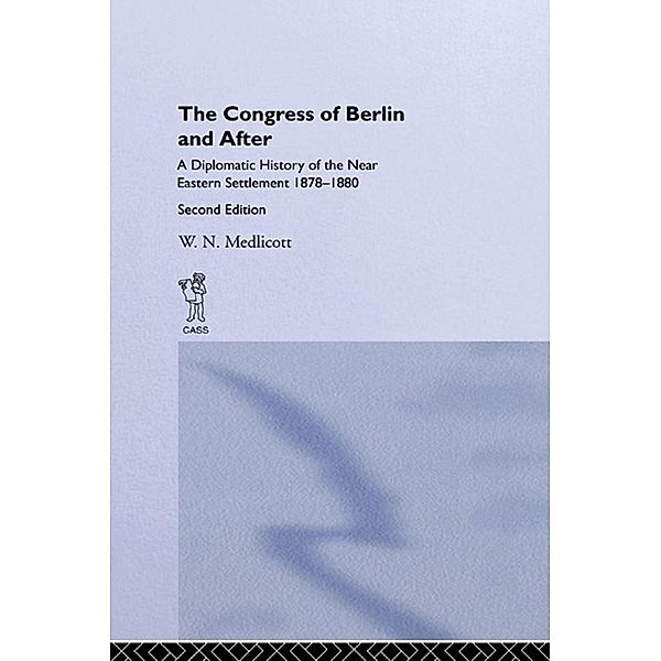 Congress of Berlin and After, William Norton Medlicott