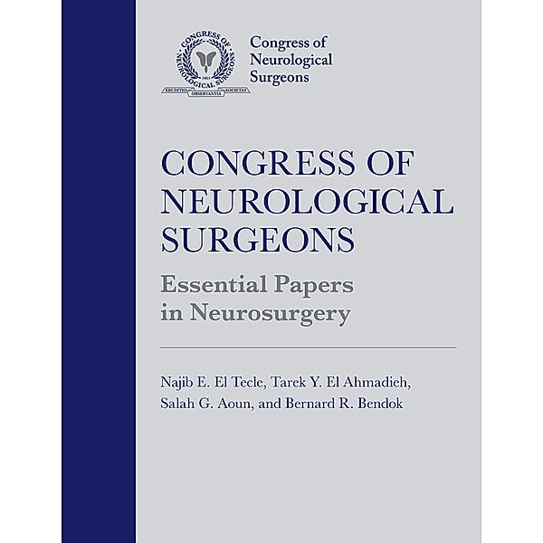 Congress of Neurological Surgeons Essential Papers in Neurosurgery