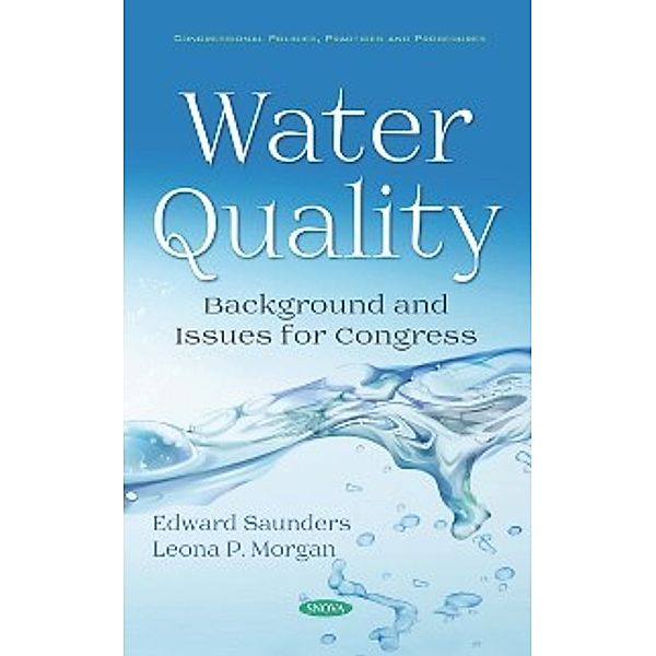 Congressional Policies, Practices and Procedures: Water Quality: Background and Issues for Congress