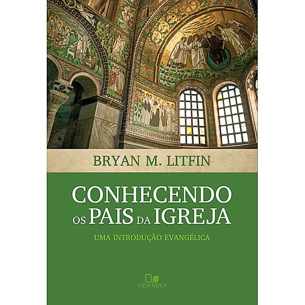 Conhecendo os pais da igreja, Bryan Litfin