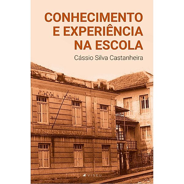 Conhecimento e experiência na escola, Cássio Silva Castanheira