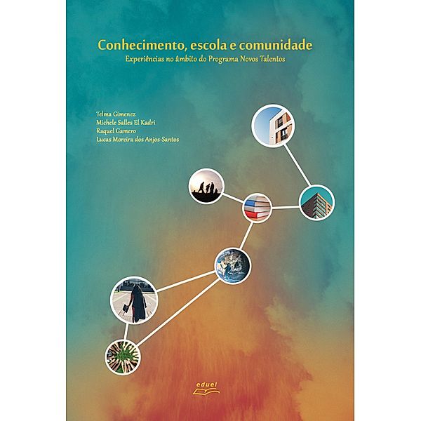 Conhecimento, escola e comunidade:, Telma Gimenez, Michele Salles El Kadri, Raquel Gamero, Lucas Moreira dos Anjos-Santos