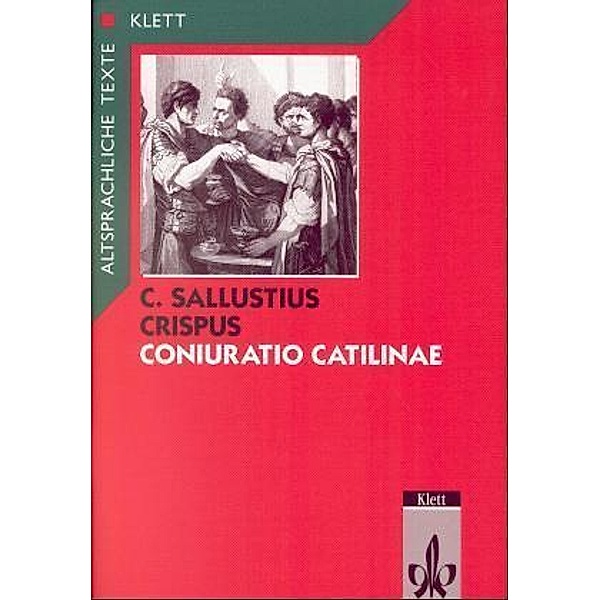 Coniuratio Catilinae: 1 Sallust: Coniuratio Catilinae. Teilausgabe: Text mit Wort- und Sacherläuterungen, Sallust