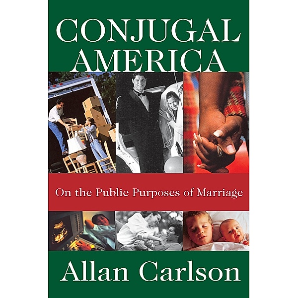 Conjugal America, Allan C. Carlson