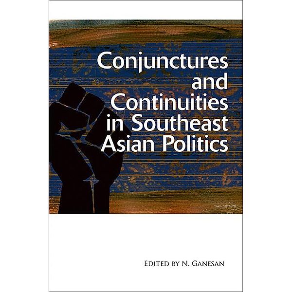 Conjunctures and Continuities in Southeast Asian Politics