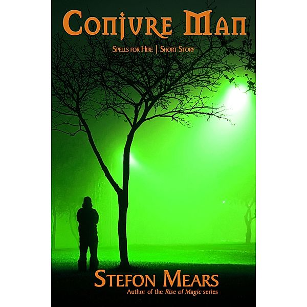 Conjure Man (Spells for Hire) / Spells for Hire, Stefon Mears