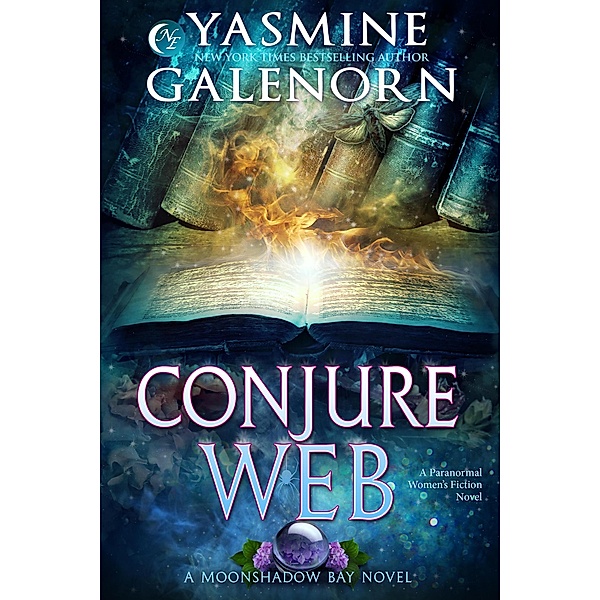 Conjure Web: A Paranormal Women's Fiction Novel (Moonshadow Bay, #3) / Moonshadow Bay, Yasmine Galenorn