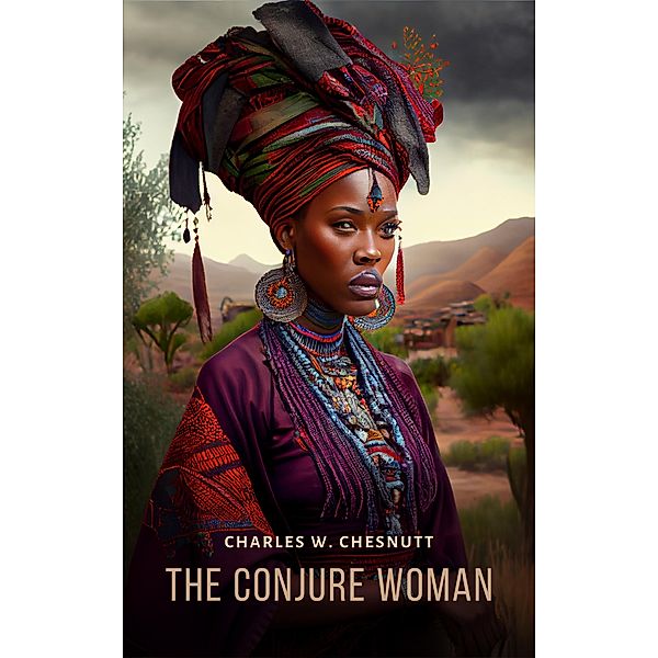 Conjure Woman, Charles W Chesnutt