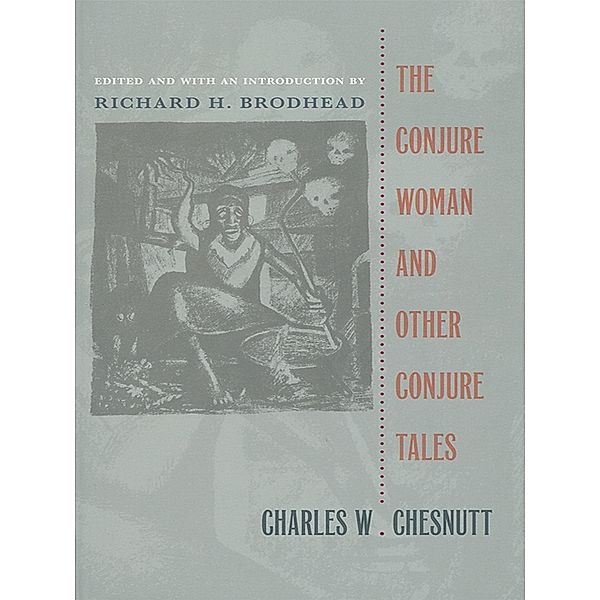 Conjure Woman and Other Conjure Tales, Chesnutt Charles W. Chesnutt