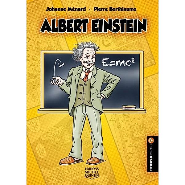 Connais-tu? - En couleurs 21 - Albert Einstein, Menard Johanne Menard