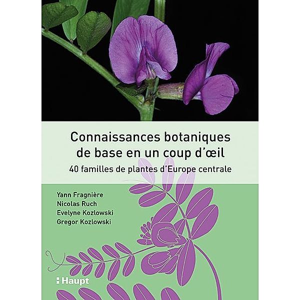 Connaissances botaniques de base en un coup d'oeil, Yann Fragnière, Nicolas Ruch, Evelyne Kozlowski, Gregor Kozlowski