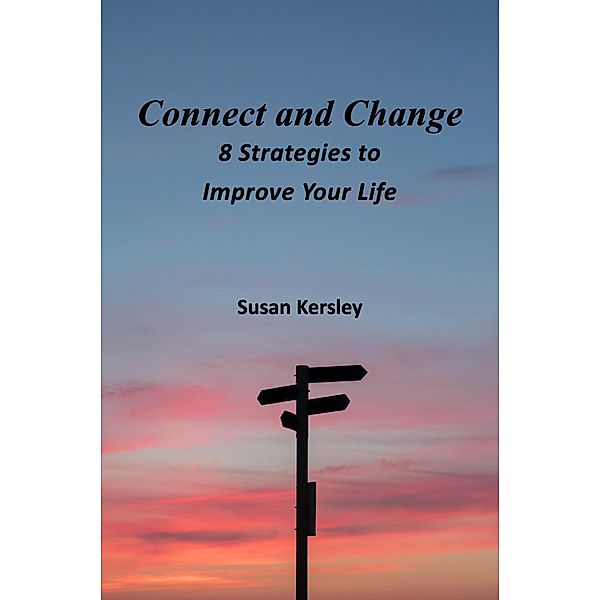 Connect and Change (Self-help Books) / Self-help Books, Susan Kersley