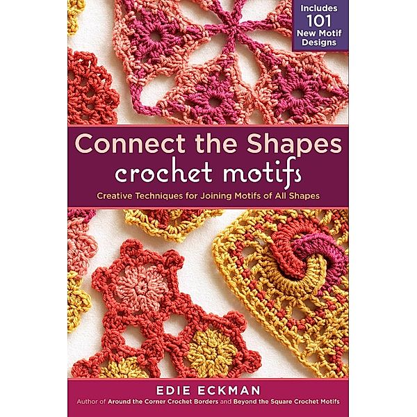 Connect-the-Shapes Crochet Motifs, Edie Eckman