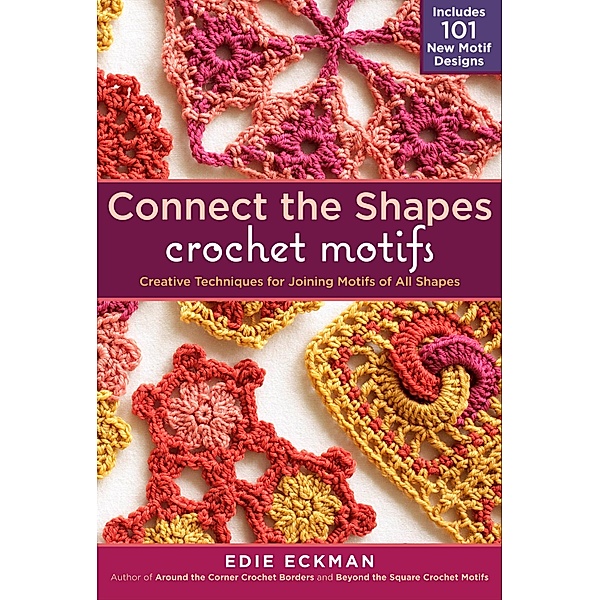 Connect the Shapes Crochet Motifs, Edie Eckman