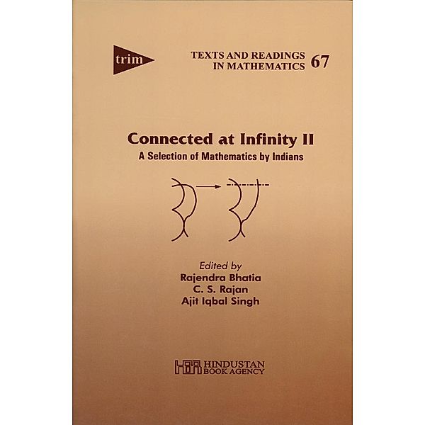 Connected at infinity II: a selection of mathematics by Indians / Texts and Readings in Mathematics Bd.67