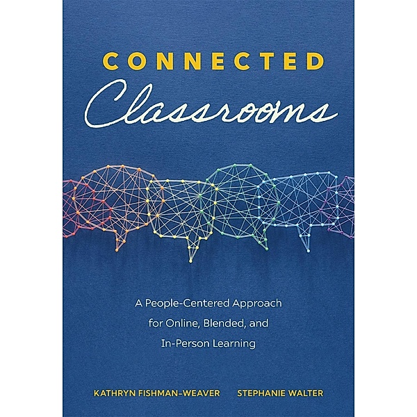 Connected Classrooms, Kathryn Fishman-Weaver, Stephanie Walter