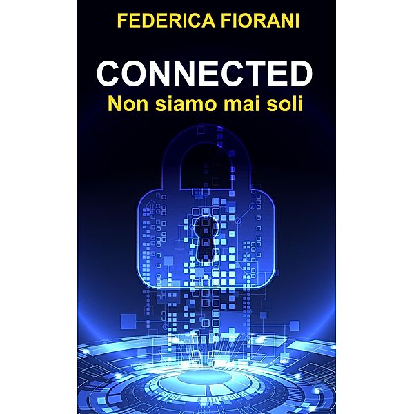 Connected. Non siamo mai soli, Federica Fiorani