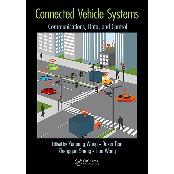 Connected Vehicle Systems, Yunpeng Wang, Daxin Tian, Zhengguo Sheng, Wang Jian