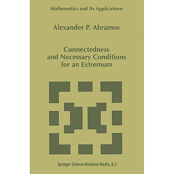 Connectedness and Necessary Conditions for an Extremum / Mathematics and Its Applications Bd.431, Alexey Abramov