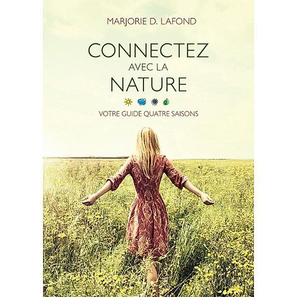 Connectez avec la nature, D. Lafond Marjorie D. Lafond