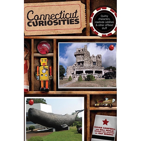 Connecticut Curiosities / Curiosities Series, Susan Campbell, Ray Bendici, Bill Heald
