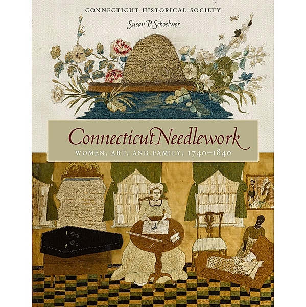 Connecticut Needlework, Susan P. Schoelwer