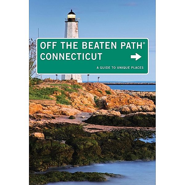 Connecticut Off the Beaten Path® / Off the Beaten Path Series, Cindi D. Pietrzyk