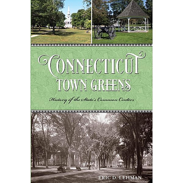 Connecticut Town Greens, Eric D. Lehman