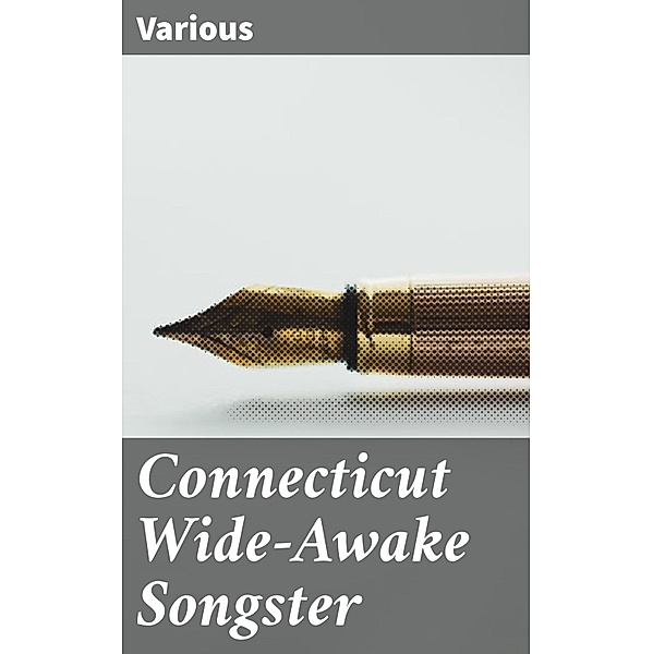 Connecticut Wide-Awake Songster, Various