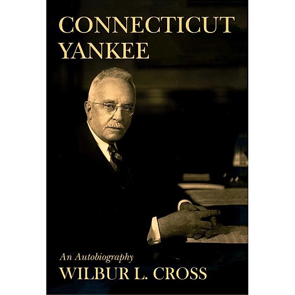 Connecticut Yankee, Wilbur L. Cross