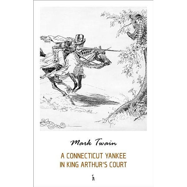 Connecticut Yankee in King Arthur's Court / Green World Classics, Mark Twain