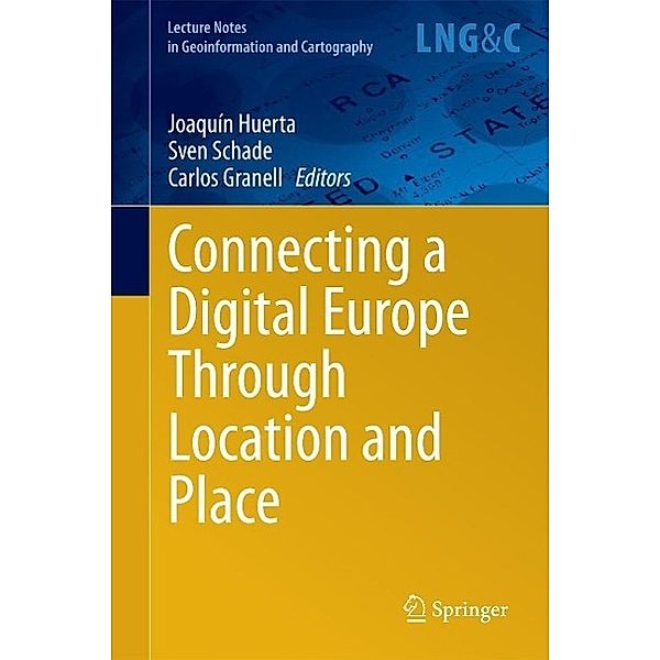 Connecting a Digital Europe Through Location and Place / Lecture Notes in Geoinformation and Cartography