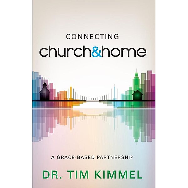 Connecting Church & Home, Tim Kimmel
