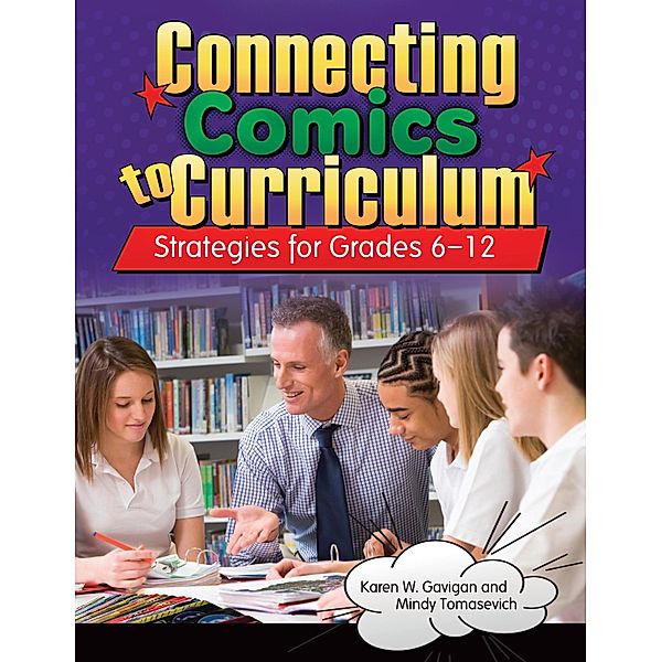 Connecting Comics to Curriculum, Karen W. Gavigan, Mindy Tomasevich