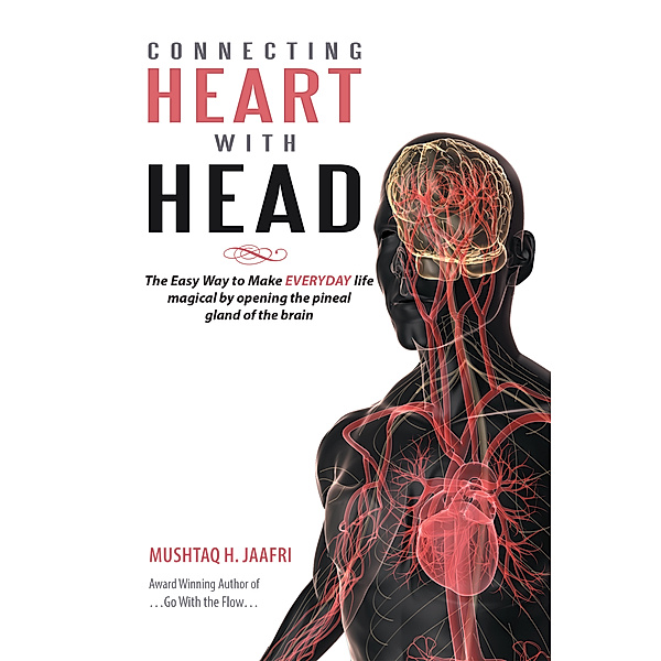 Connecting Heart with Head, Mushtaq H. Jaafri