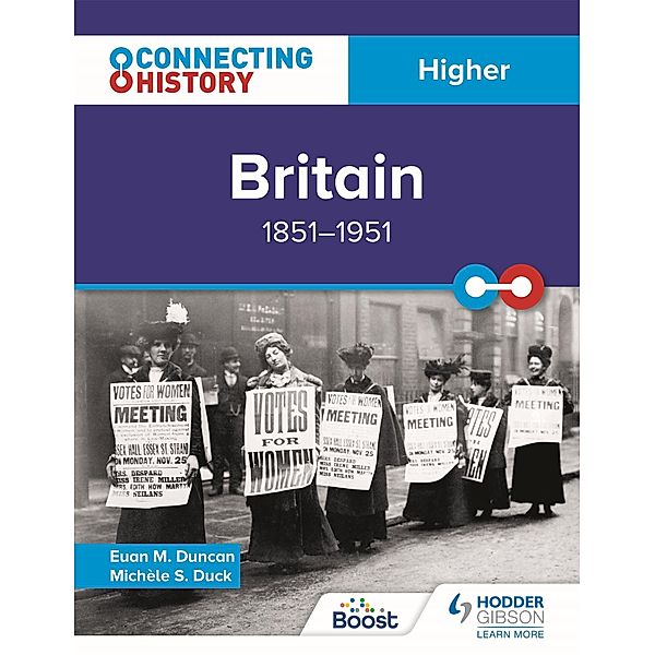 Connecting History: Higher Britain, 1851-1951, Euan M. Duncan, Michele S. Duck